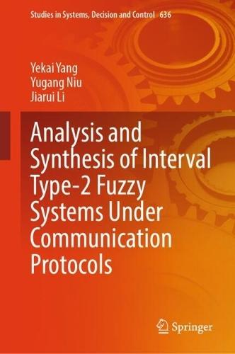 Analysis and Synthesis of Interval Type-2 Fuzzy Systems Under Communication Protocols