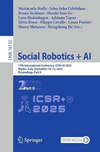 Social Robotics + AI: 17th International Conference, ICSR+AI 2025, Naples, Italy, September 10–12, 2025, Proceedings, Part II
