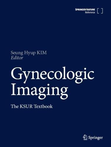 Gynecologic Imaging: The KSUR Textbook