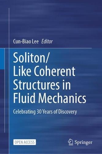 Soliton/Like Coherent Structures in Fluid Mechanics: Celebrating 30 Years of Discovery