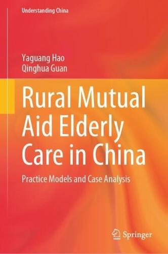 Rural Mutual Aid Elderly Care in China: Practice Models and Case Analysis