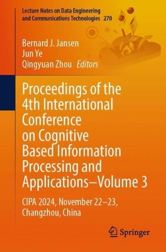 Proceedings of the 4th International Conference on Cognitive Based Information Processing and Applications–Volume 3: CIPA 2024, November 22–23, Changzhou, China