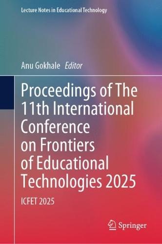 Proceedings of The 11th International Conference on Frontiers of Educational Technologies 2025: ICFET 2025