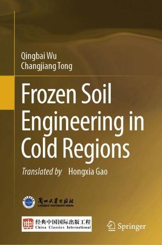 Frozen Soil Engineering in Cold Regions