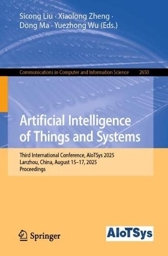 Artificial Intelligence of Things and Systems: Third International Conference, AIoTSys 2025, Lanzhou, China, August 15–17, 2025, Proceedings