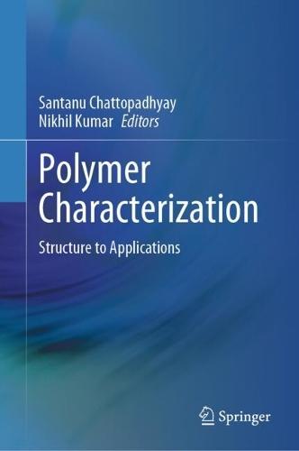 Polymer Characterization: Structure to Applications