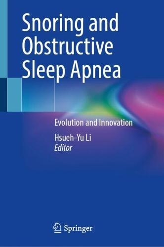 Snoring and Obstructive Sleep Apnea: Evolution and Innovation