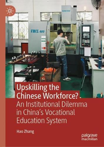 Upskilling the Chinese workforce?: An Institutional Dilemma in China's Vocational Education System