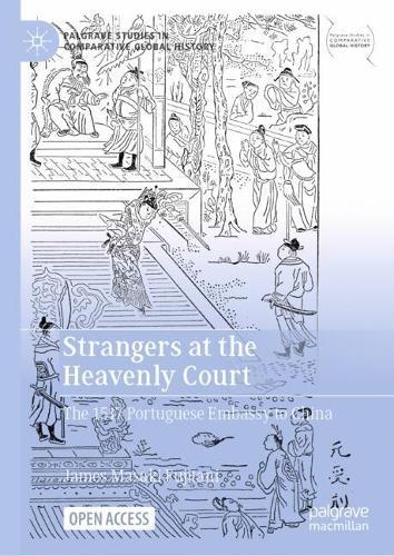 Strangers at the Heavenly Court: The 1517 Portuguese Embassy to China