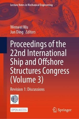Proceedings of the 22nd International Ship and Offshore Structures Congress (Volume 3): Revision 1: Discussions