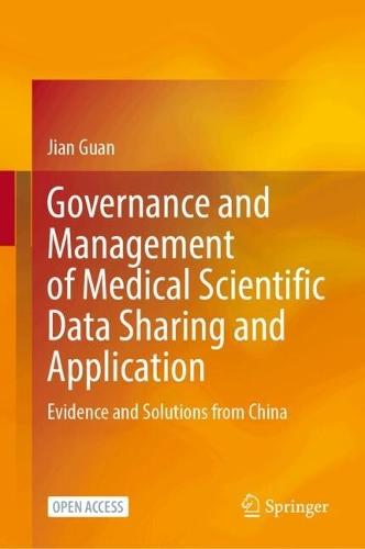 Governance and Management of Medical Scientific Data Sharing and Application: Evidence and Solutions from China