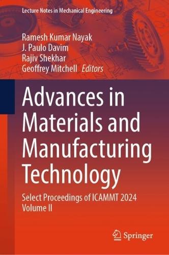 Advances in Materials and Manufacturing Technology: Select Proceedings of ICAMMT 2024 Volume II