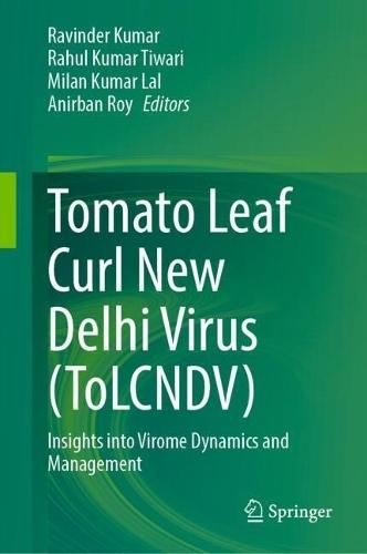 Tomato Leaf Curl New Delhi Virus (ToLCNDV): Insights into Virome Dynamics and Management