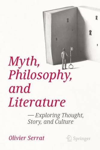 Myth, Philosophy, and Literature: Exploring Thought, Story, and Culture