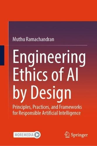 Engineering Ethics of AI by Design: Principles, Practices, and Frameworks for Responsible Artificial Intelligence