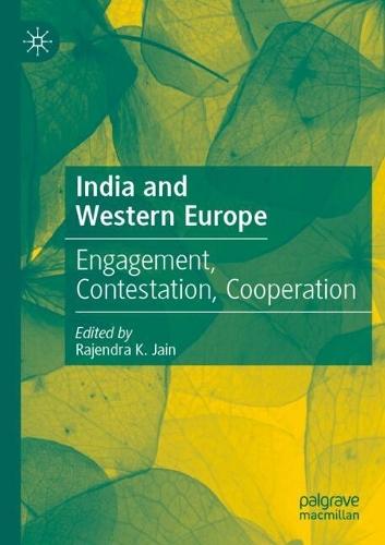 India and Western Europe: Engagement, Contestation, Cooperation