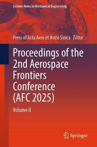 Proceedings of the 2nd Aerospace Frontiers Conference (AFC 2025): Volume II