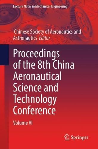 Proceedings of the 8th China Aeronautical Science and Technology Conference: Volume VI