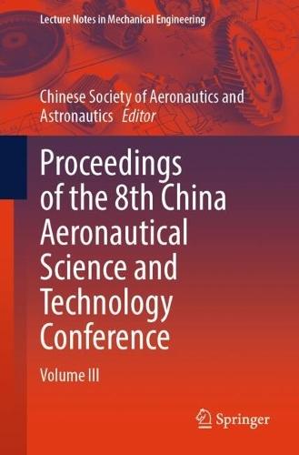 Proceedings of the 8th China Aeronautical Science and Technology Conference: Volume III