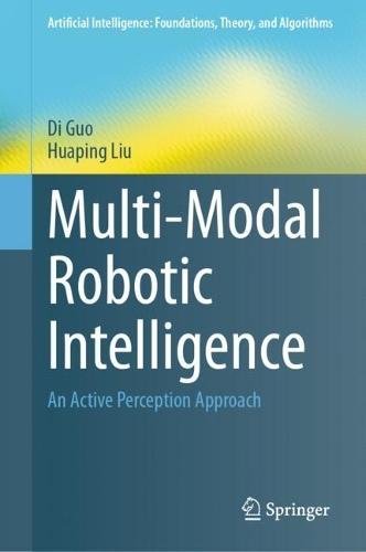 Multi-Modal Robotic Intelligence: An Active Perception Approach