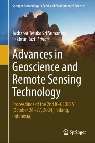 Advances in Geoscience and Remote Sensing Technology: Proceedings of the 2nd IC-GEOREST, October 26-27, 2024, Padang, Indonesia