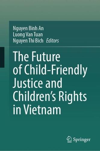 The Future of Child-Friendly Justice and Children's Rights in Vietnam