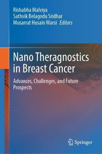 Nano Theragnostics in Breast Cancer: Advances, Challenges, and Future Prospects