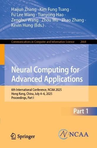 Neural Computing for Advanced Applications: 6th International Conference, NCAA 2025, Hong Kong, China, July 4–6, 2025, Proceedings, Part I