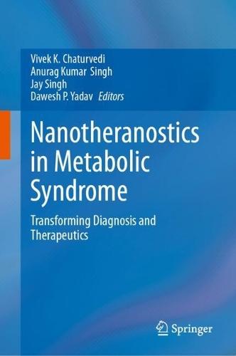 Nanotheranostics in Metabolic Syndrome: Transforming Diagnosis and Therapeutics