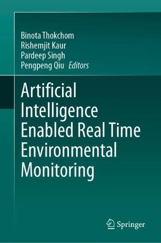 Artificial Intelligence Enabled Real Time Environmental Monitoring