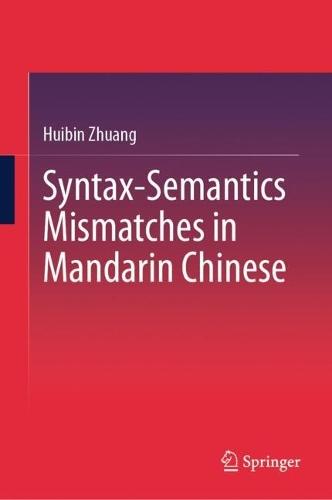 Syntax-Semantics Mismatches in Mandarin Chinese