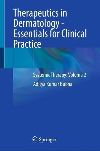Therapeutics in Dermatology - Essentials for Clinical Practice: Systemic Therapy: Volume 2