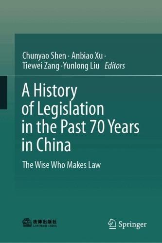 A History of Legislation in the Past 70 Years in China: The Wise Who Makes Law