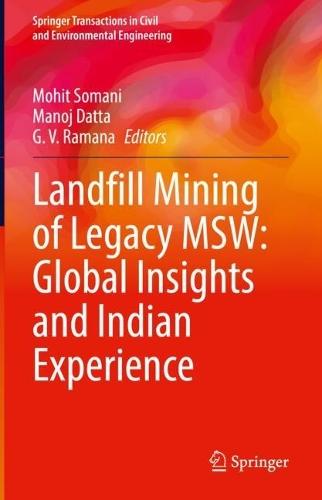 Landfill Mining of Legacy MSW: Global Insights and Indian Experience