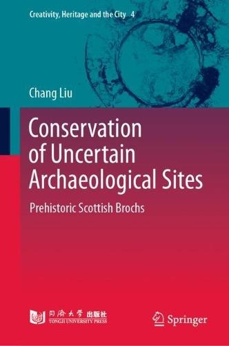Conservation of Uncertain Archaeological Sites: Prehistoric Scottish Brochs