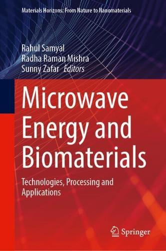 Microwave Energy and Biomaterials: Technologies, Processing and Applications