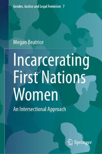 Incarcerating First Nations Women: An Intersectional Approach