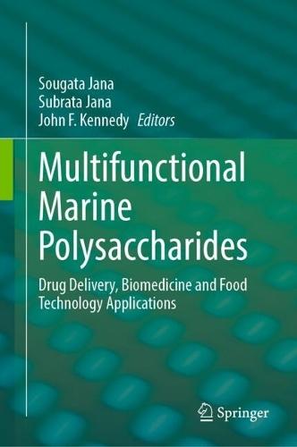 Multifunctional Marine Polysaccharides: Drug Delivery, Biomedicine and Food Technology Applications