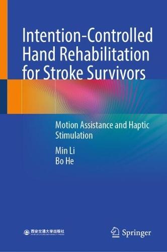 Intention-Controlled Hand Rehabilitation for Stroke Survivors: Motion Assistance and Haptic Stimulation