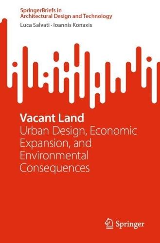 Vacant Land: Urban Design, Economic Expansion, and Environmental Consequences