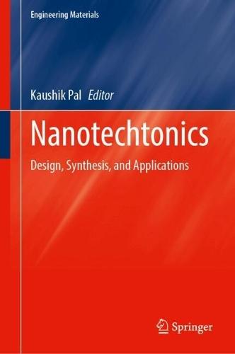 Nanotechtonics: Design, Synthesis, and Applications