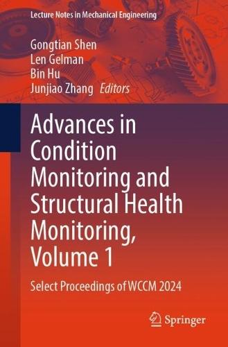 Advances in Condition Monitoring and Structural Health Monitoring, Volume 1: Select Proceedings of WCCM 2024