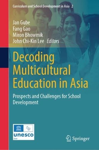 Decoding Multicultural Education in Asia: Prospects and Challenges for School Development