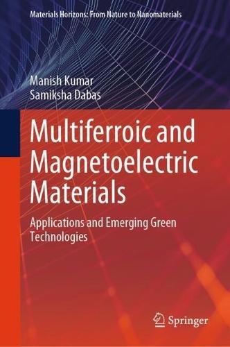 Multiferroic and Magnetoelectric Materials: Applications and Emerging Green Technologies