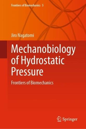 Mechanobiology of Hydrostatic Pressure: Frontiers of Biomechanics
