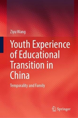 Youth Experience of Educational Transition in China: Temporality and Family