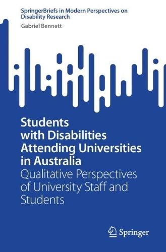 Students with Disabilities Attending Universities in Australia: Qualitative Perspectives of University Staff and Students