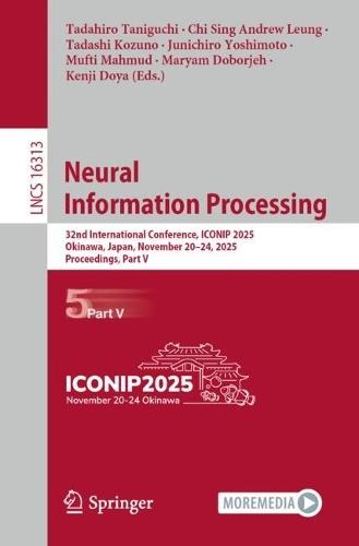 Neural Information Processing: 32nd International Conference, ICONIP 2025, Okinawa, Japan, November 20–24, 2025, Proceedings, Part V