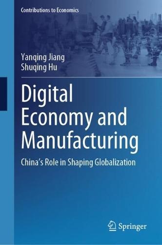 Digital Economy and Manufacturing: China's Role in Shaping Globalization