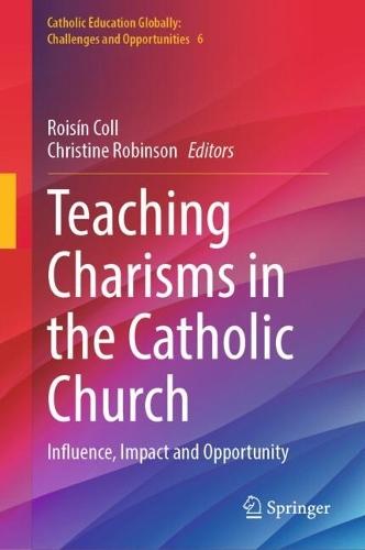 Teaching Charisms in the Catholic Church: Influence, Impact and Opportunity